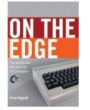 On The Edge: The Spectacular Rise and Fall of Commodore